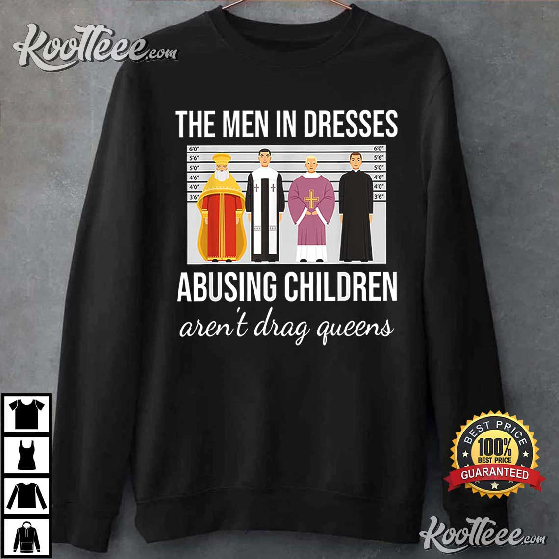 The Men In Dresses Abusing Children Aren't Drag Queens T-Shirt