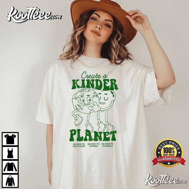 Create A Kinder Planet Kindness Trendy T-Shirt