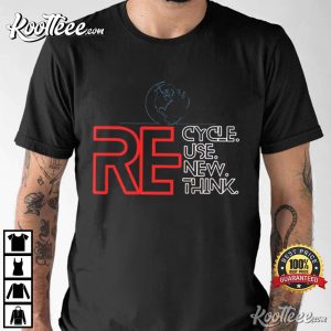 Earth Day Recycle Reuse Renew Rethink T shirt 3
