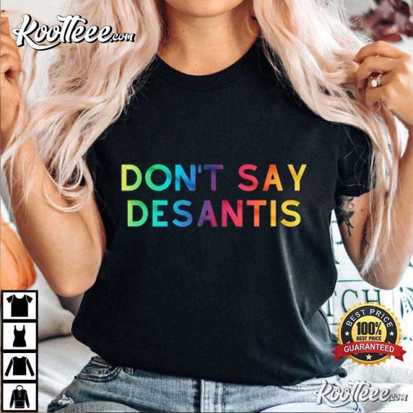 Ron DeSantis Don’t Say T-Shirt