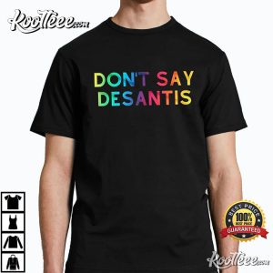 Ron DeSantis Don’t Say T-Shirt