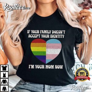 Im Your Mom Now Shirt Pride Month T Shirt 2