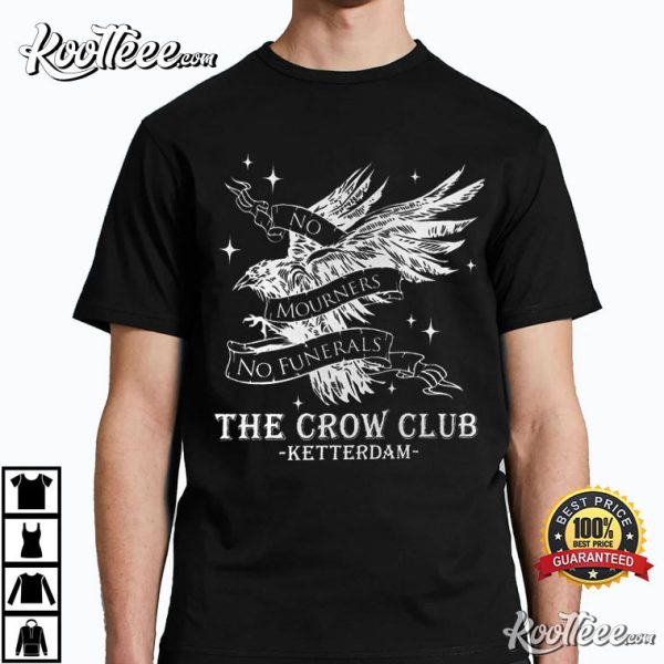 Ketterdam Crow Club No Mourners No Funerals Bookish T-Shirt