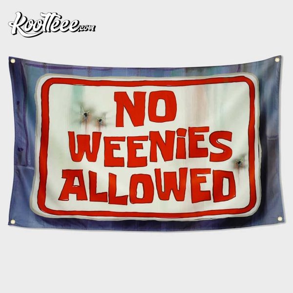 No Weenies Allowed Tries To Get Into The Salty Spitoon Flag