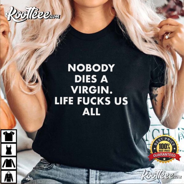 Nobody Dies A Virgin Billie Eilish Unisex T-shirt #2