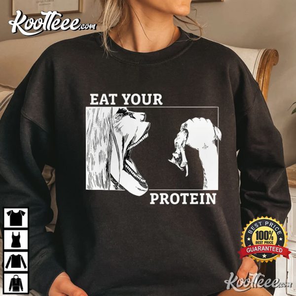Attack On Titan Eat Your Protein Fan Gift T-Shirt