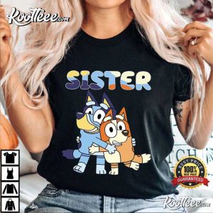 Bluey Sister Bluey And Bingo Gift For Girls T Shirt 1