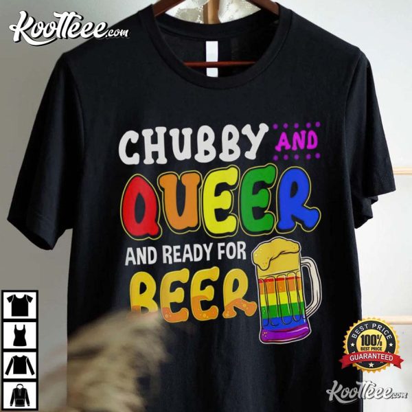Gay Pride Chubby Queer Ready For Beer Rainbow LGBT T-Shirt