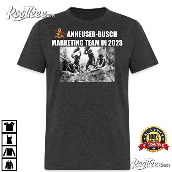 Anheuser Busch Marketing Team 2023 Bud Light Funny Meme T-Shirt