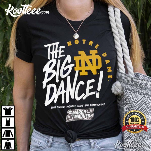 Notre Dame Fighting The Big Dance 2023 Division T-shirt