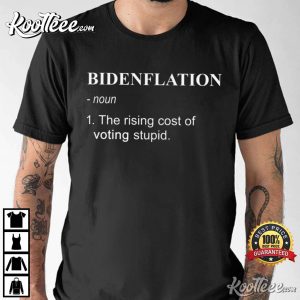 Bidenflation The Cost Of Voting Stupid Biden Flation T-Shirt