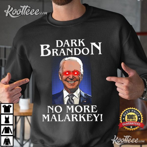 Dark Brandon No More Malarkey Funny Presidential Meme T-Shirt