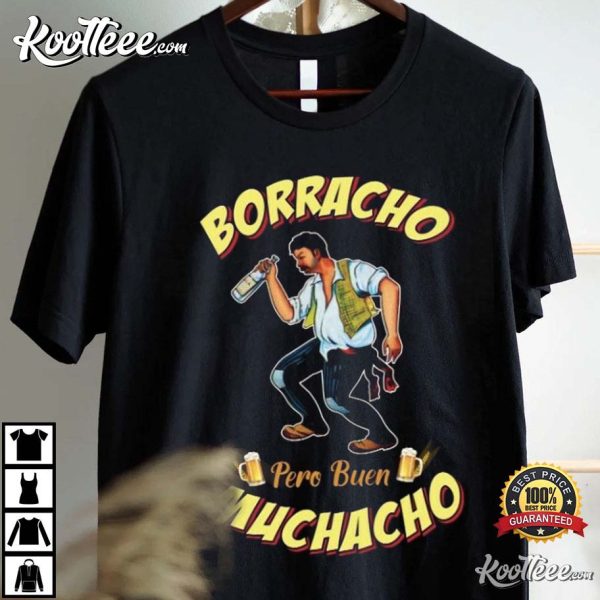Borracho Pero Buen Muchacho Funny Mexican T-Shirt