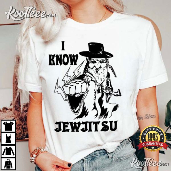 I Know Jew Jitsu The Hebrew Hands Of Fury T-Shirt