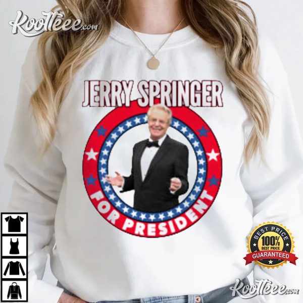 Rest In Peace Jerry Springer For President Talk Show T-Shirt