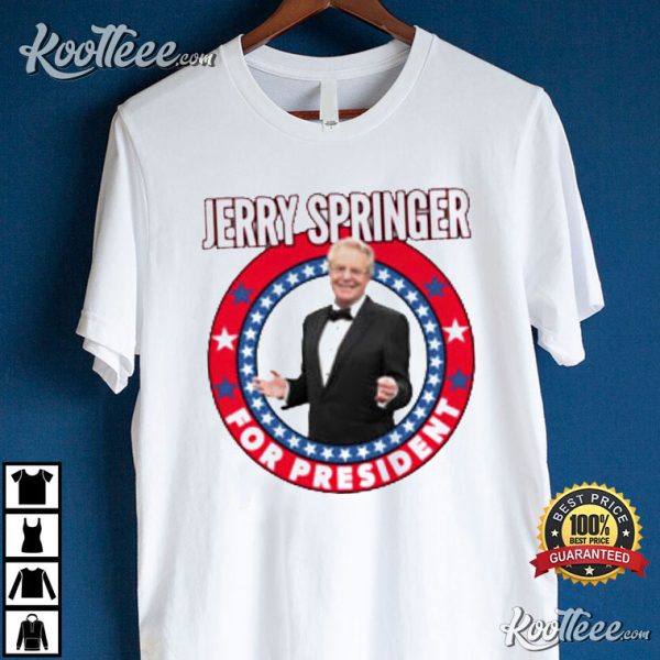 Rest In Peace Jerry Springer For President Talk Show T-Shirt