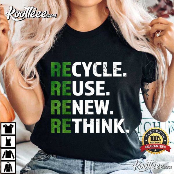 Earth Day Recycle Reuse Renew Rethink T-Shirt #2