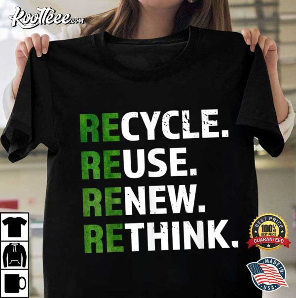 Earth Day Recycle Reuse Renew Rethink T-Shirt #2