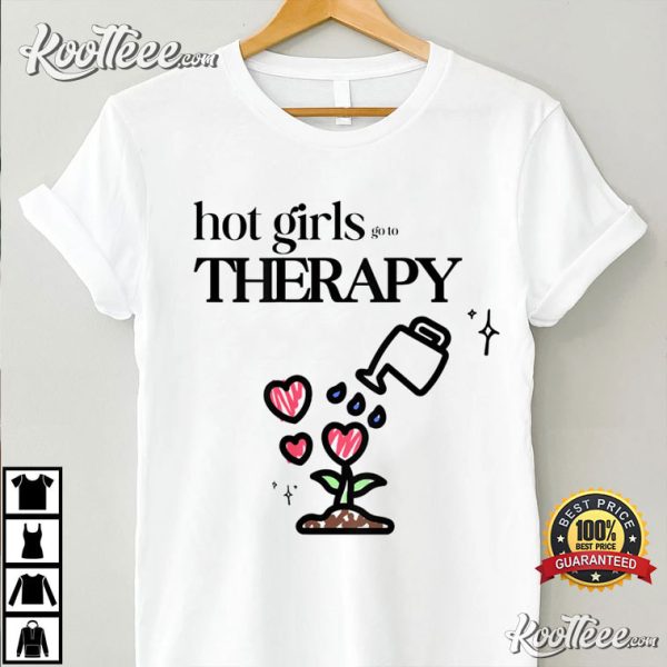 Hot Girls Go To Therapy Self Care T-Shirt