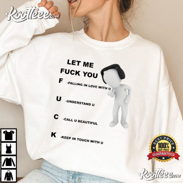 Let Me Fuck You T-Shirt