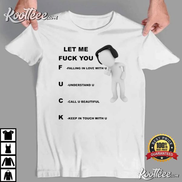 Let Me Fuck You T-Shirt