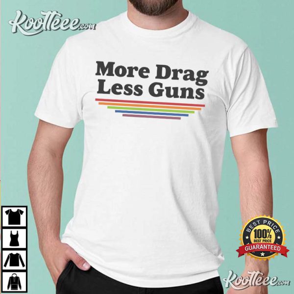 More Drag Less Guns LGBTQ T-Shirt