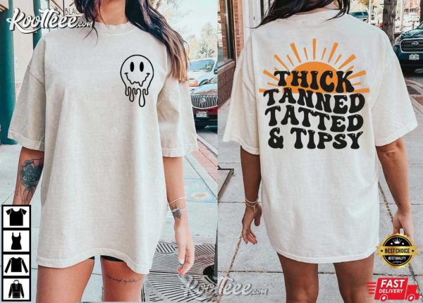 Thick Tanned Tatted And Tipsy T-Shirt