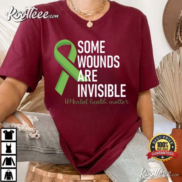 Mental Health Awareness Some Wounds Are Invisible T-Shirt
