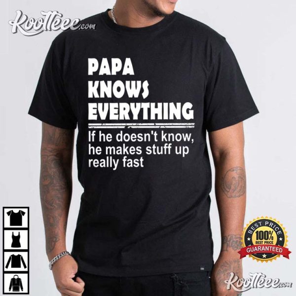 Papa Knows Everything Father’s Day Gift T-Shirt