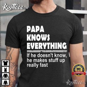 Papa Knows Everything Father's Day Gift T Shirt 2