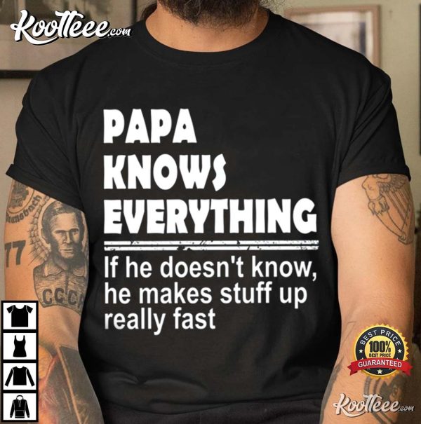 Papa Knows Everything Father’s Day Gift T-Shirt