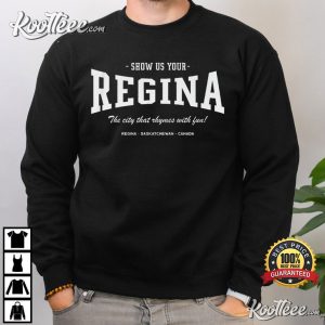 Show Us Your Regina The City That Rhymes With Fun T Shirt 3