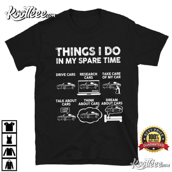 Things I Do in My Spare Time Funny Car Lover T-Shirt