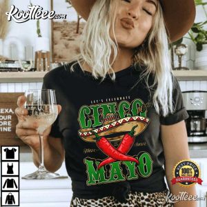 Cinco De Mayo Lets Celebrate With Hot Chilli T Shirt 1