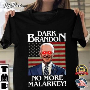 Dark Brandon No More Malarkey Presidential Meme T Shirt 1