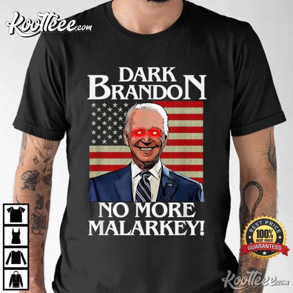 Dark Brandon No More Malarkey Presidential Meme T-Shirt