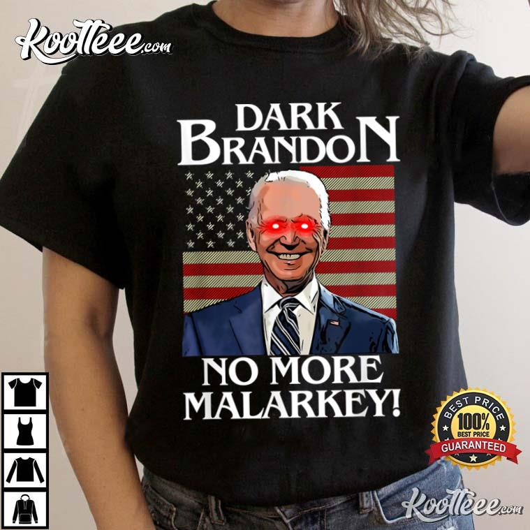 Dark Brandon No More Malarkey Presidential Meme T-Shirt