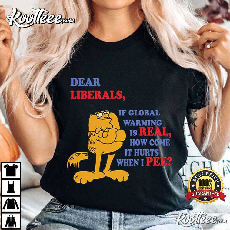 Dear Liberals Garfield Peter Griffin Meme Funny Meme T-Shirt