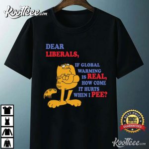 Dear Liberals Garfield Peter Griffin Meme Funny Meme T Shirt 3