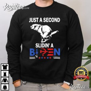 Just A Second Slidin' A Biden Funny Joe Biden T Shirt 4