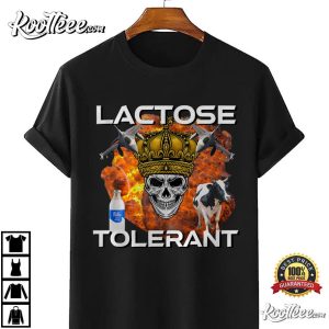 Lactose Tolerant Funny Trendy Meme T Shirt 4