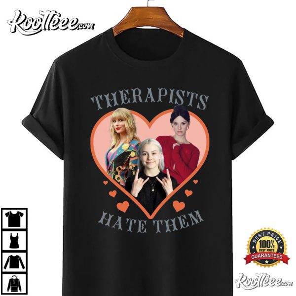 Taylor Phoebe Bridgers Gracie Abrams Therapists Hate Them T-Shirt