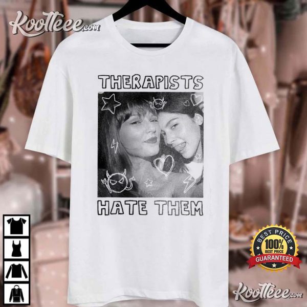 Therapists Hate Them Taylor Swiftie Phoebe Bridgers Gracie Abrams T-Shirt