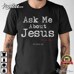 Ask Me About Jesus T-Shirt