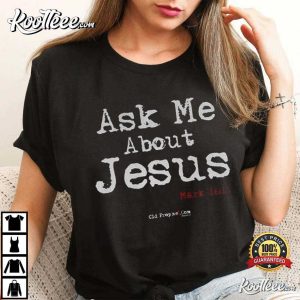 Ask Me About Jesus T-Shirt Ask Me About Jesus T Shirt