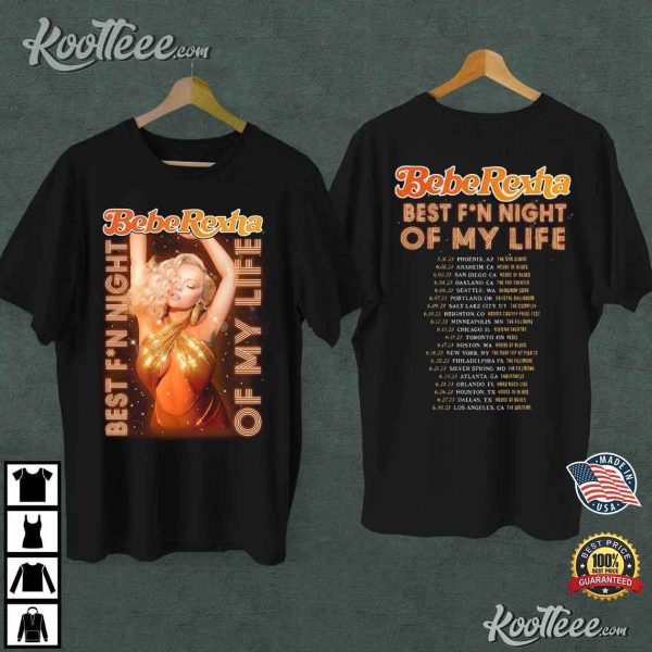 Bebe Rexha Best F’n Night Of My Life Tour 2023 T-Shirt