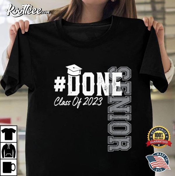 Done Class Of 2023 Graduation Seniors 2023 T-Shirt