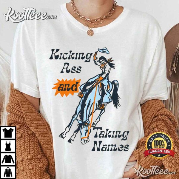 Kicking Ass And Taking Names Western T-Shirt