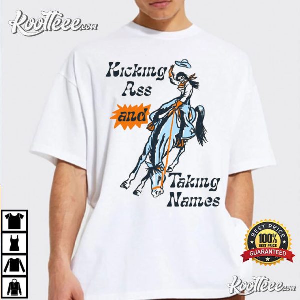 Kicking Ass And Taking Names Western T-Shirt