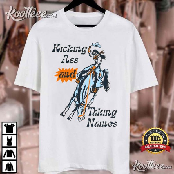 Kicking Ass And Taking Names Western T-Shirt